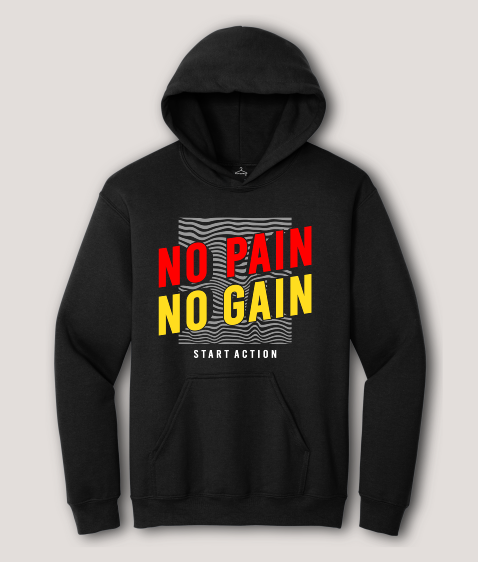 NO PAIN NO GAIN